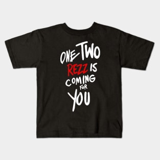 One two rezz is coming for you Kids T-Shirt